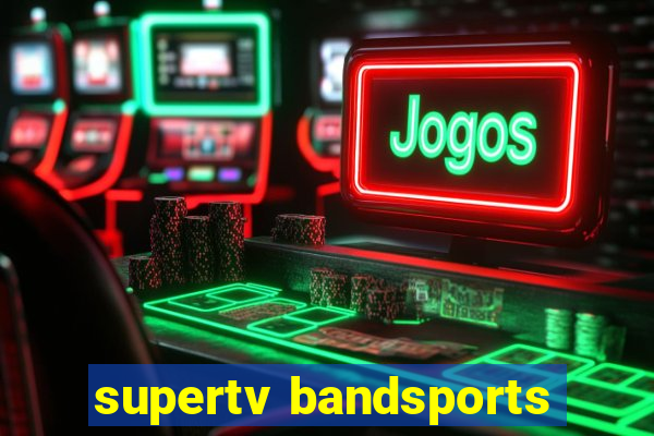 supertv bandsports